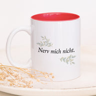 Nerv mich nicht - Tasse