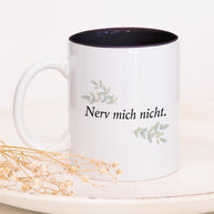 Nerv mich nicht - Tasse