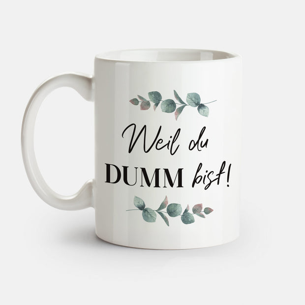 Motiv: Weil du dumm bist - VS" Tasse Tasse VISUAL STATEMENTS
