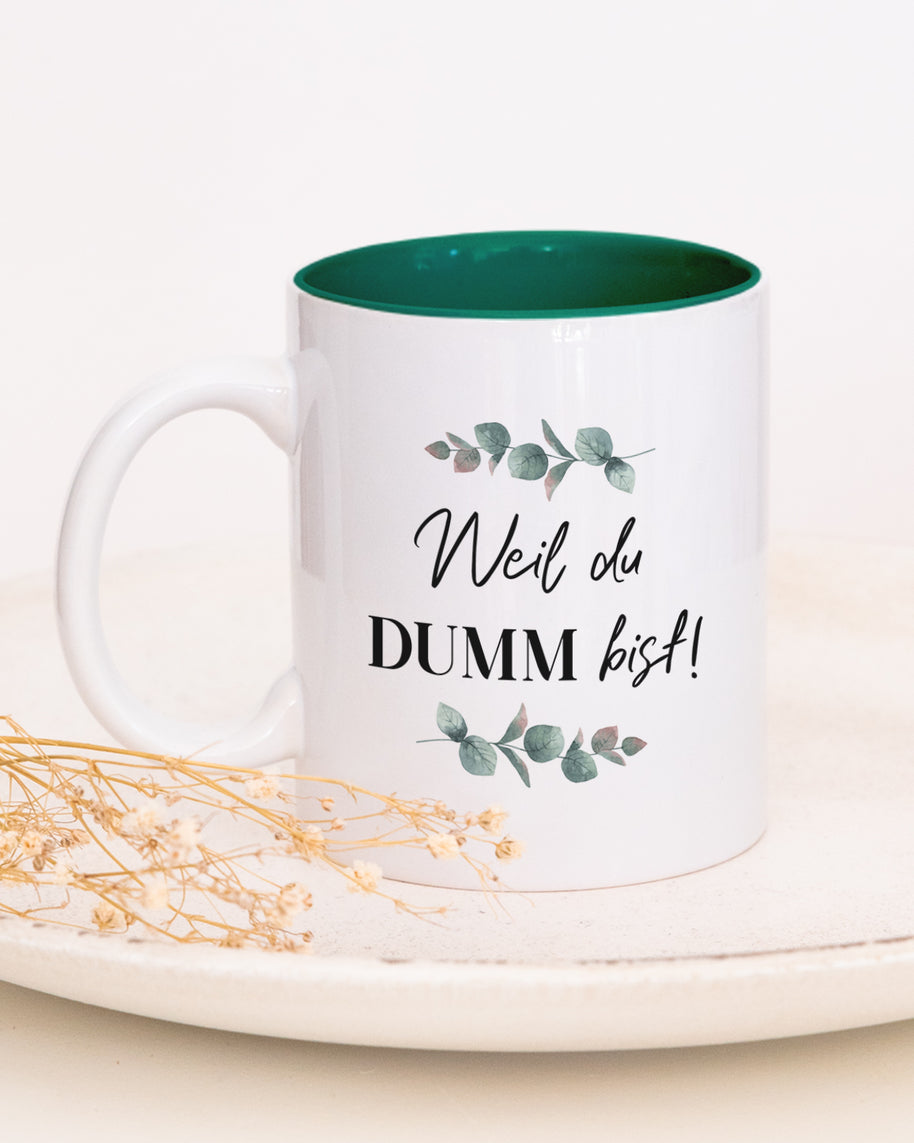 Motiv: Weil du dumm bist - VS" Tasse