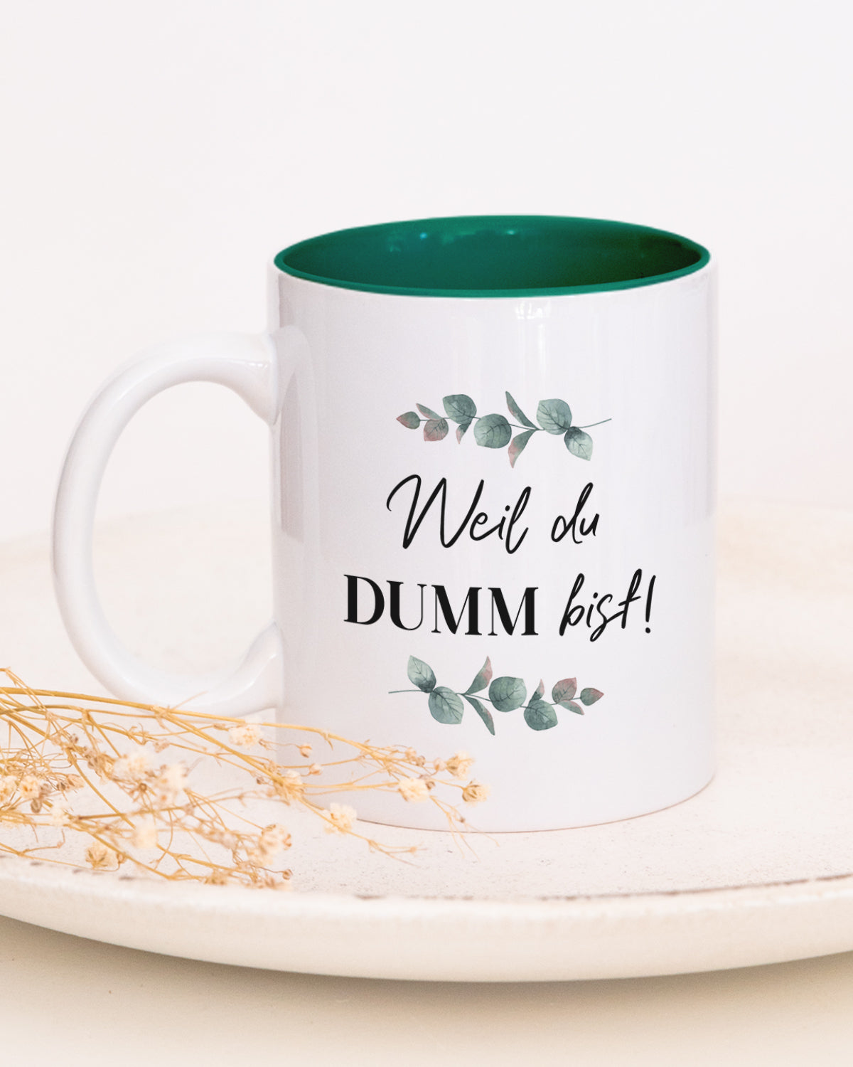 Weil du dumm bist - Tasse Dunkelgrün Tasse Visual Statements®