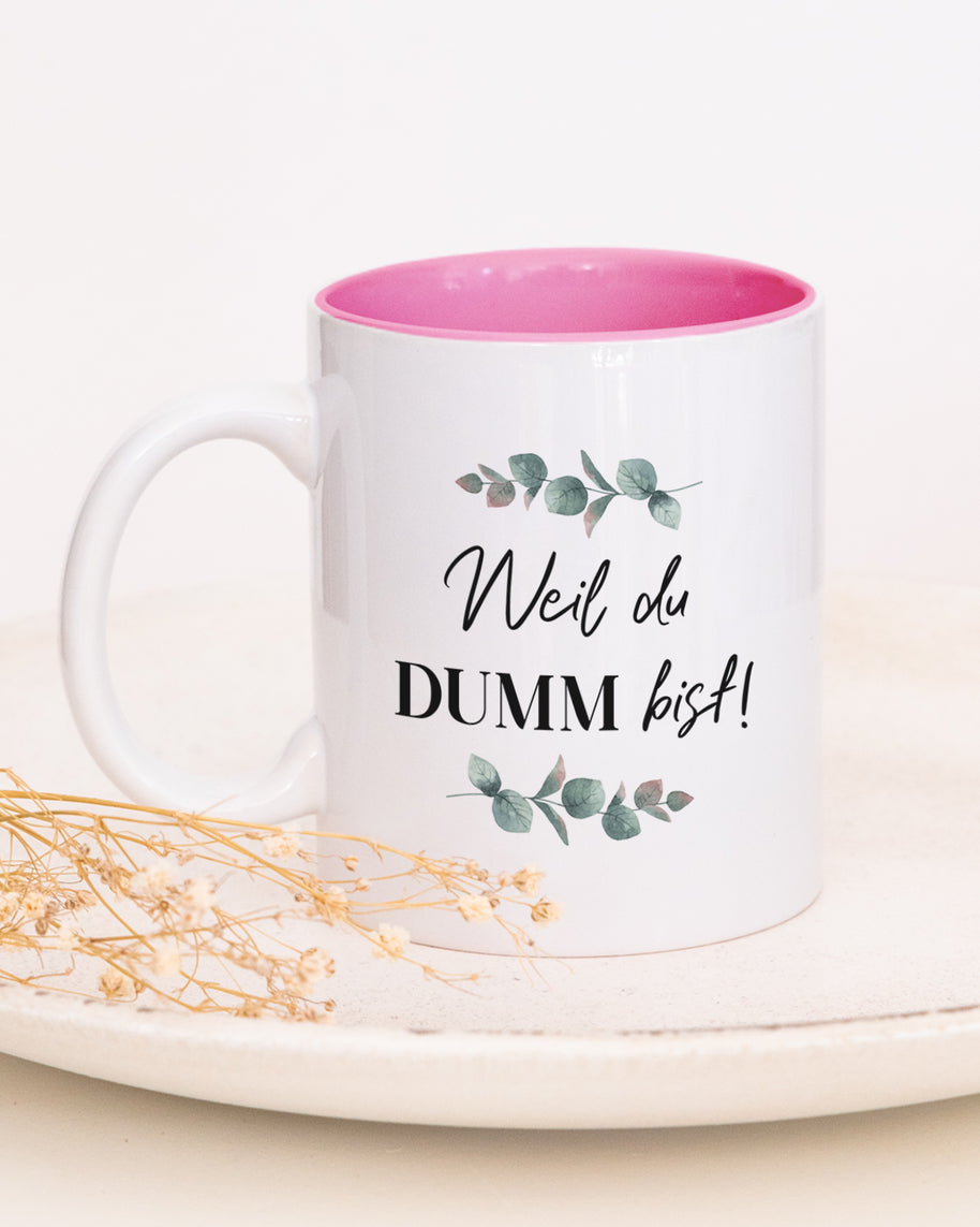 Motiv: Weil du dumm bist - VS" Tasse