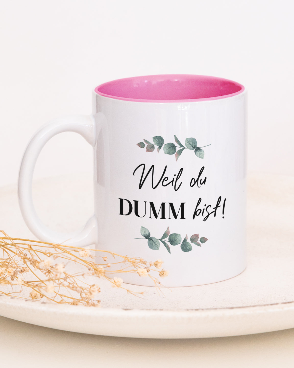 Weil du dumm bist - Tasse Pink Tasse Visual Statements®