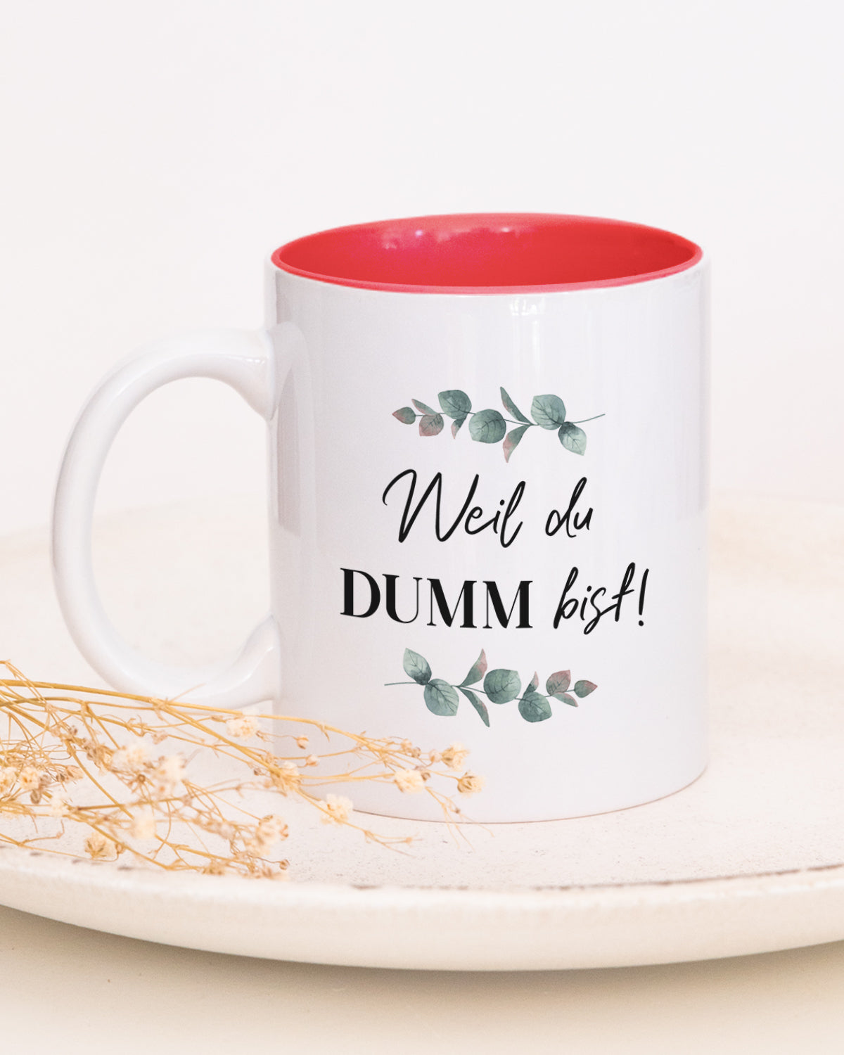 Weil du dumm bist - Tasse Rot Tasse Visual Statements®