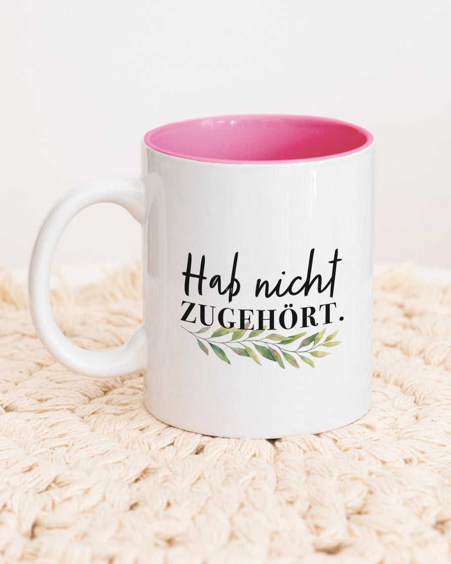 Hab nicht zugehört - Tasse