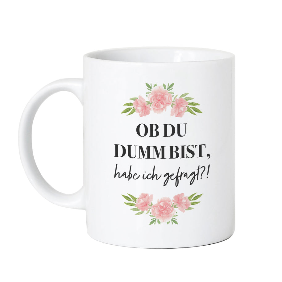 Motiv: Ob du dumm bist - VS" Tasse