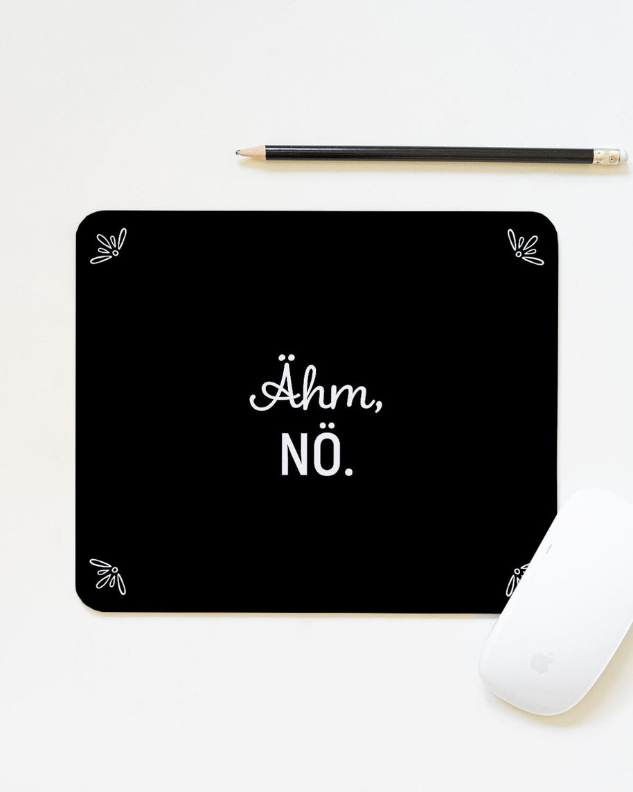 Ähm, nö - Mousepad