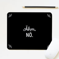 Ähm, nö - Mousepad