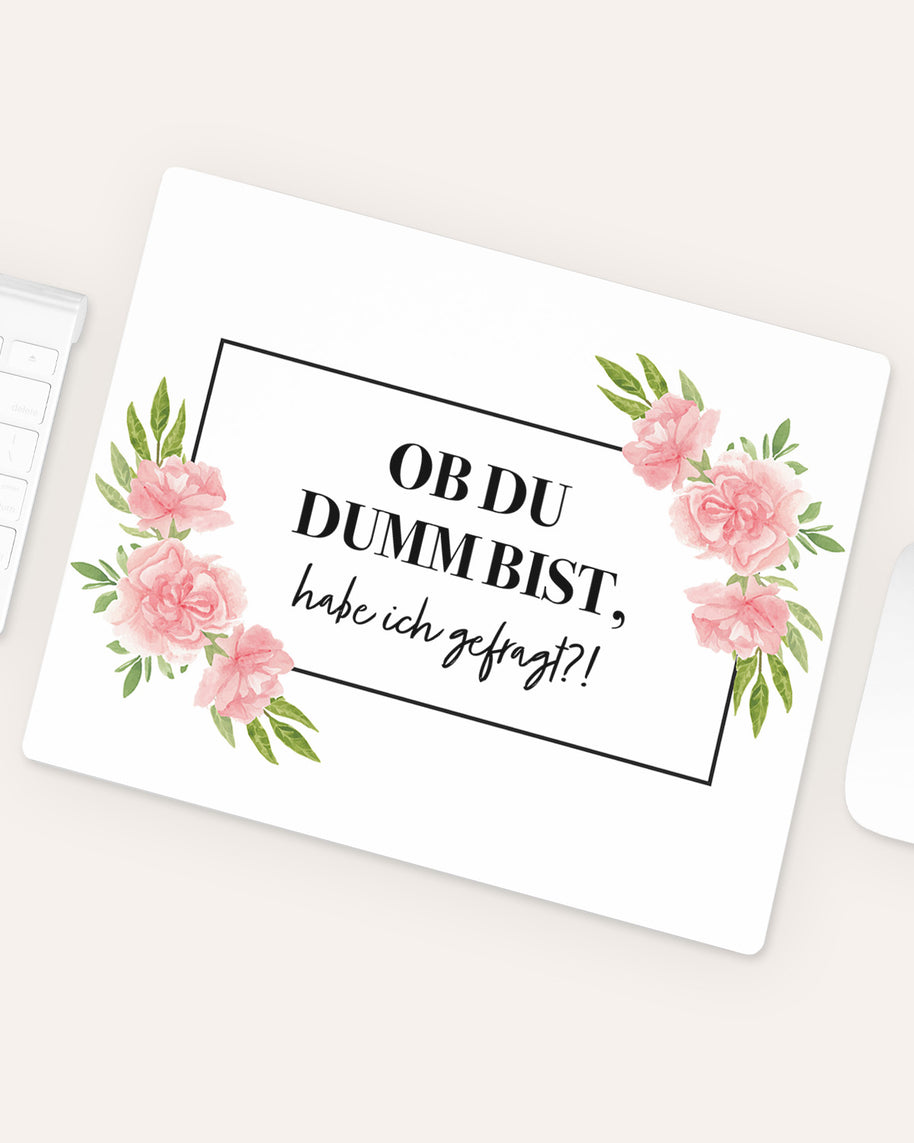 Ob du dumm bist - Mousepad