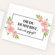 Ob du dumm bist - Mousepad