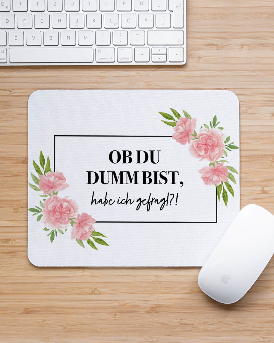 Ob du dumm bist - Mousepad