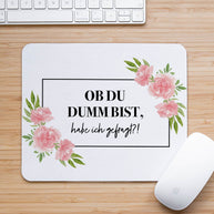Ob du dumm bist - Mousepad