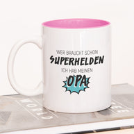 Wer braucht schon Superhelden - Tasse