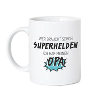 Wer braucht schon Superhelden - Tasse