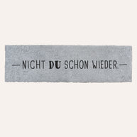Nicht du schon wieder - Fußmatte schmal