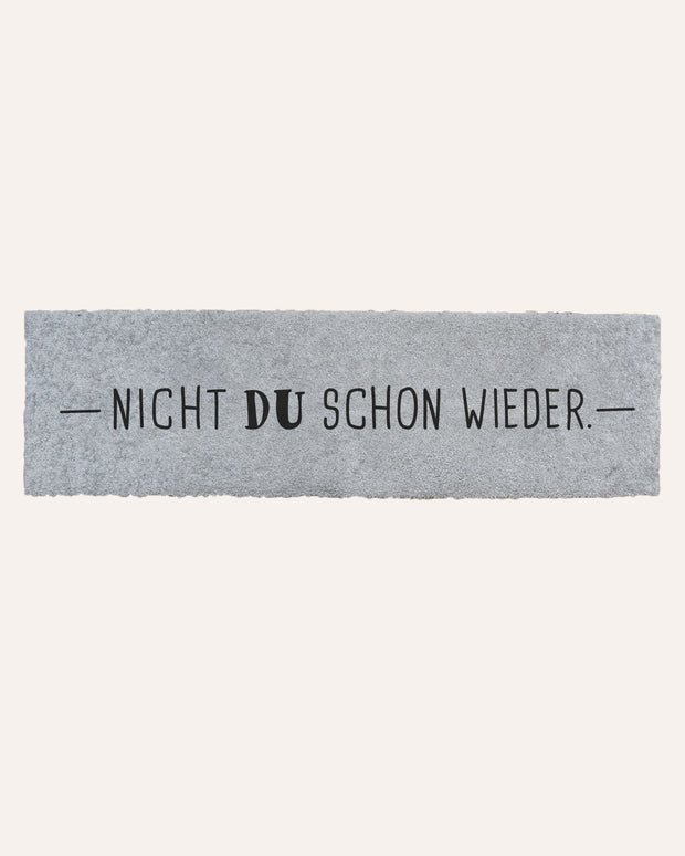 Nicht du schon wieder - Fußmatte schmal
