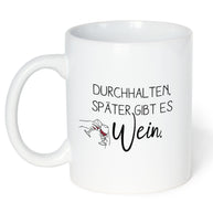 Später gibt es Wein - Tasse