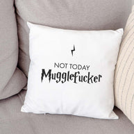 Not today Mugglefucker - Kissen