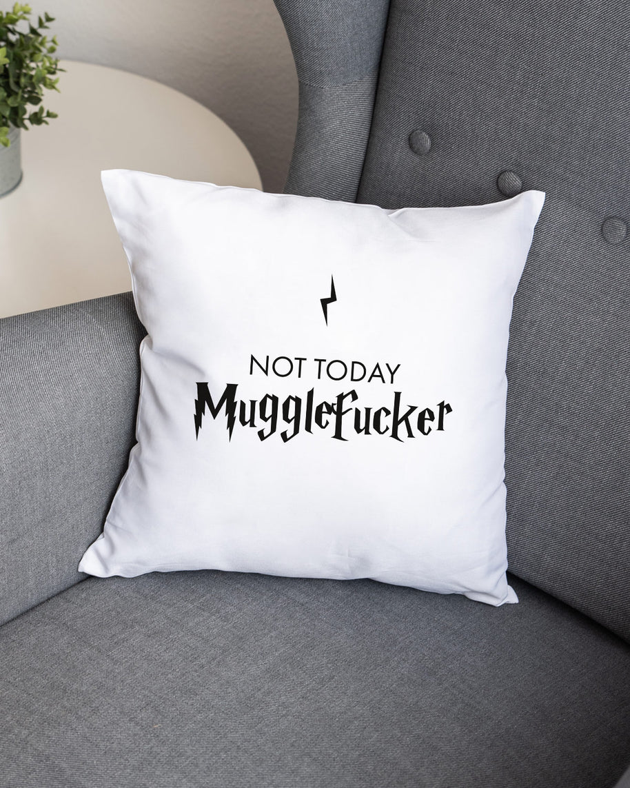 Not today Mugglefucker - Kissen