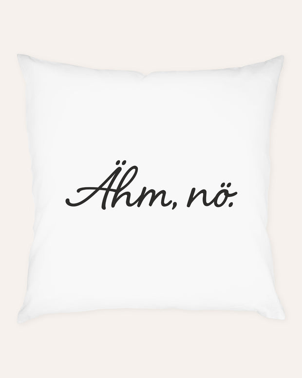 Ähm, nö. - Kissen Kissen Lieblingsmensch®