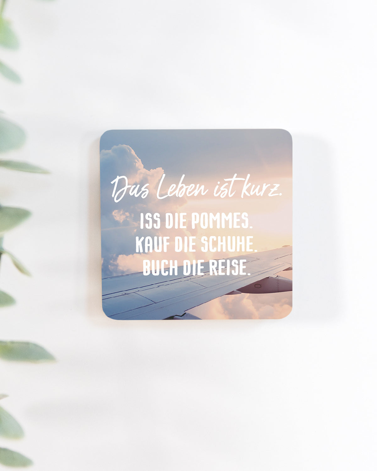 Das Leben ist kurz - Magnet Magnet Visual Statements®