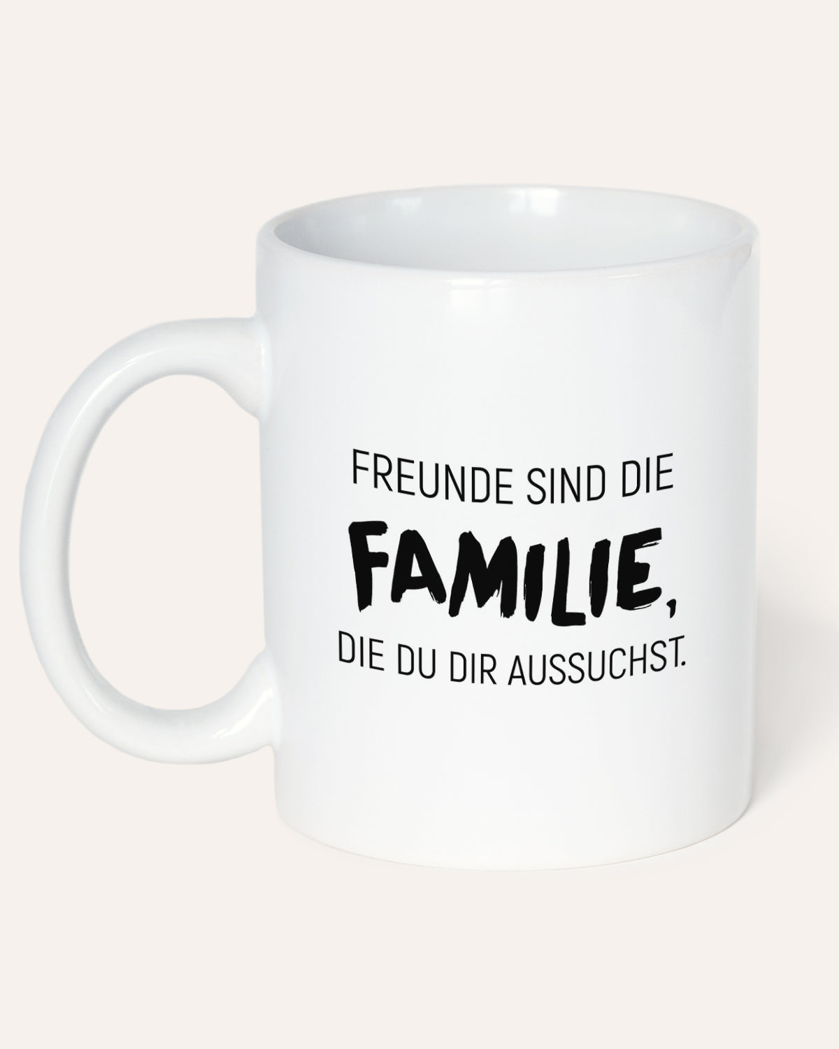 Freunde sind die Familie - Tasse Tasse Visual Statements®