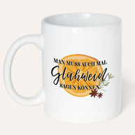 Glühwein sagen können - Tasse
