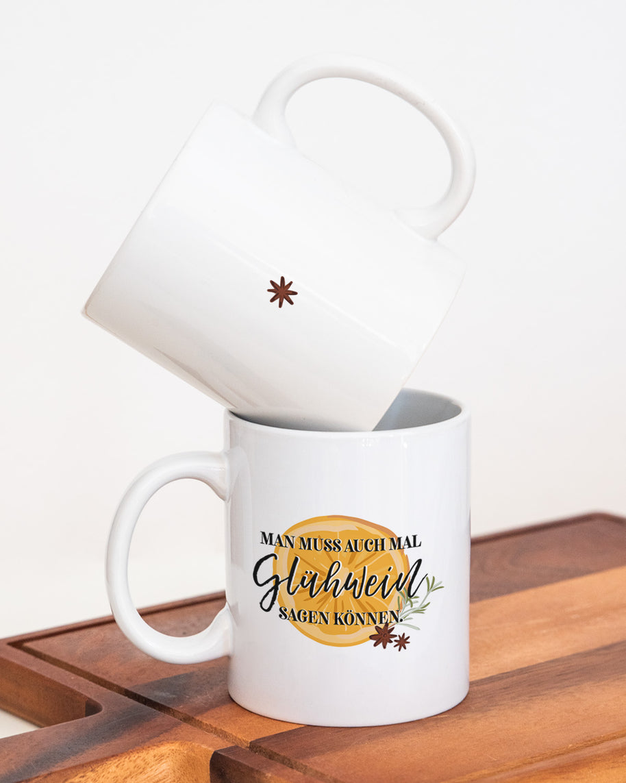Glühwein sagen können - Tasse