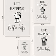 Life happens. Coffee helps. - Poster