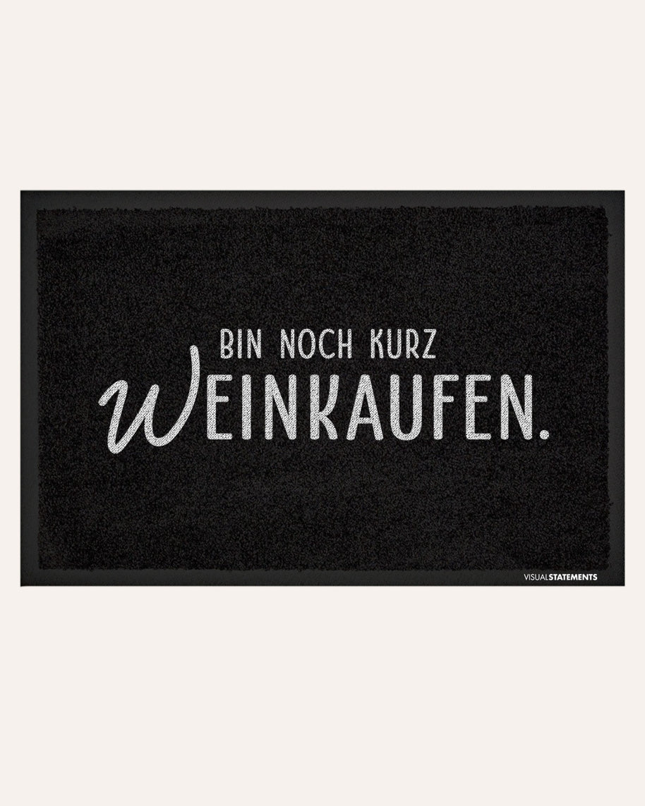 Bin noch kurz (W)einkaufen! - Fußmatte