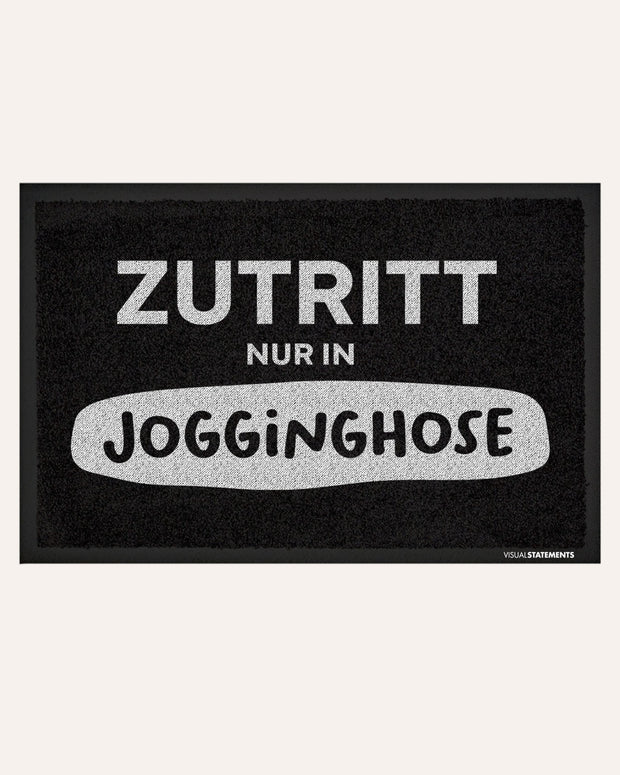Zutritt nur in Jogginghose. - Fußmatte Fußmatte VISUAL STATEMENTS