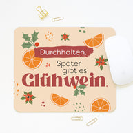 Später gibt es Glühwein - Mousepad