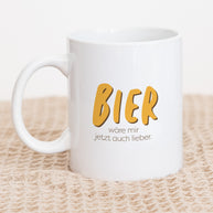 Bier wäre mir jetzt auch lieber - Tasse Weiß Tasse Visual Statements®