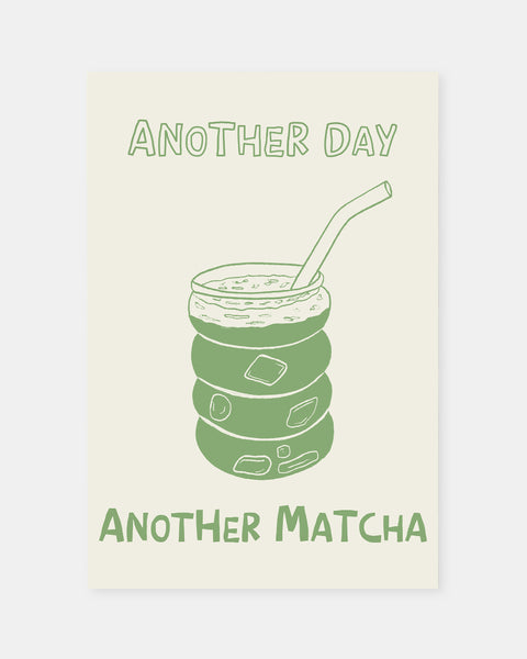 Another Day, Another Matcha - Poster Poster Visual Statements®