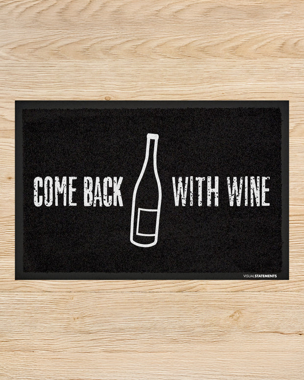 Come back with wine - Fußmatte Fußmatte Visual Statements®