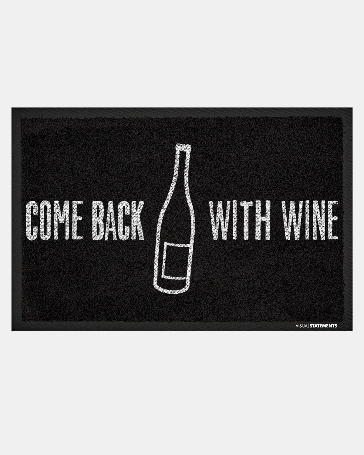Come back with wine - Fußmatte Fußmatte Visual Statements®