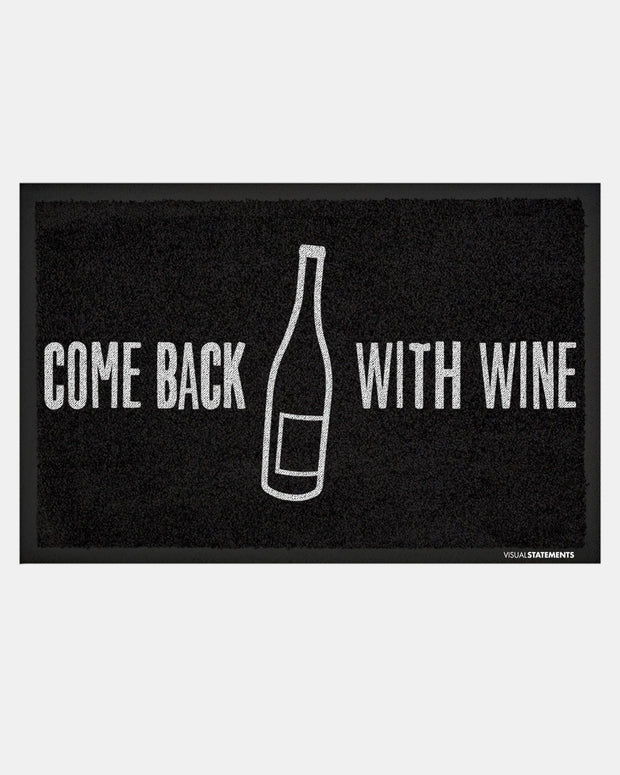 Come back with wine - Fußmatte Fußmatte Visual Statements®