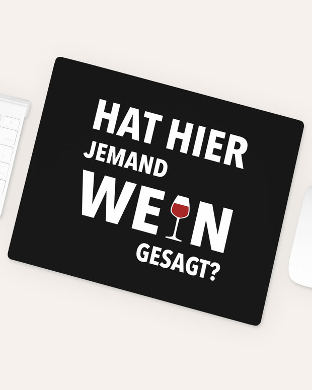 Jemand Wein gesagt? - Mousepad