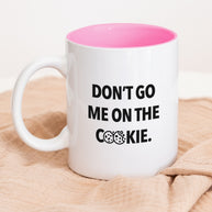 Don't go me on the Cookie - Tasse