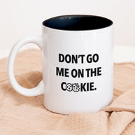 Don't go me on the Cookie - Tasse