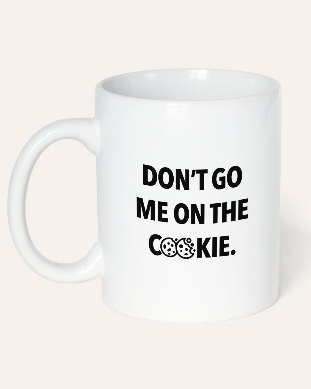 Don't go me on the Cookie - Tasse Tasse wrdprn®