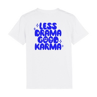 Less Drama Good Karma - Unisex T-Shirt