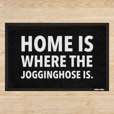 Fußmatte mit Spruch - Home is where the Jogginghose is
