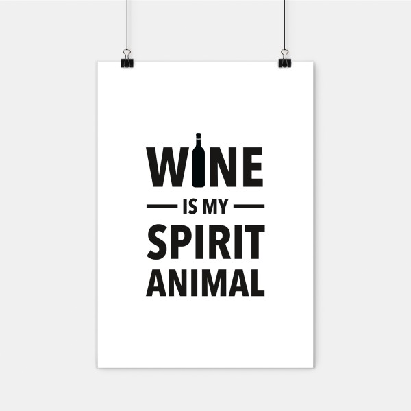 Wine is my spirit animal - Poster A2