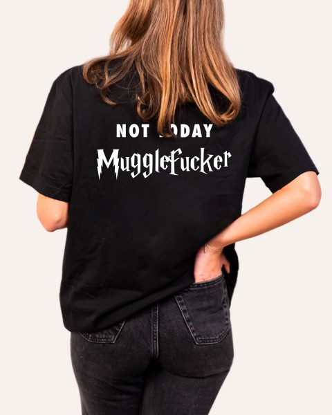 Unisex Shirt Not today Mugglefucker