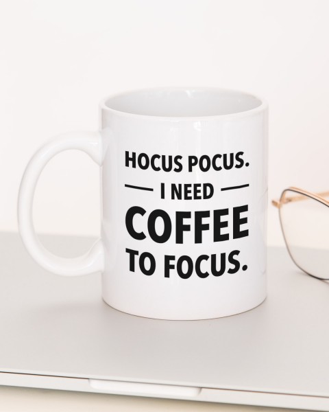 I need coffee to focus - Tasse