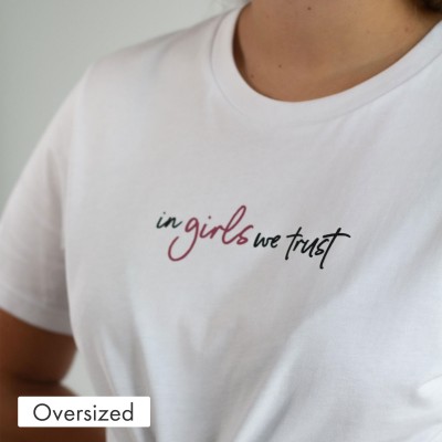 Oversized T-Shirt - In girls we trust