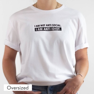 Oversized T-Shirt - I am not anti social