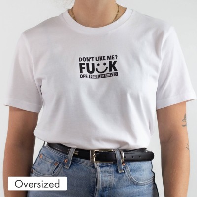 Oversized T-Shirt - Don't like me?