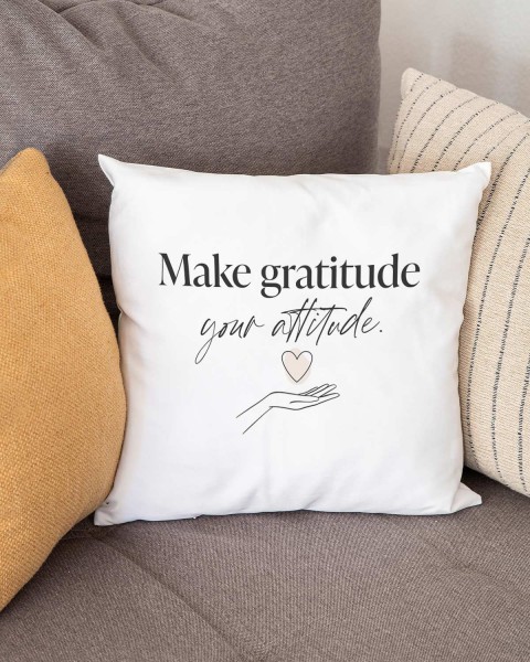 Make gratitude your attitude - Kissen